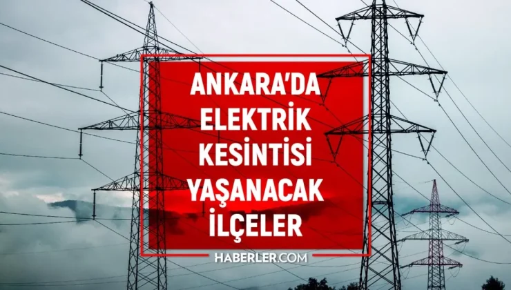 1-2 Eylül Ankara elektrik kesintisi! (GÜNCEL) Çankaya, Keçiören, Yenimahalle elektrik kesintisi ne zaman bitecek?